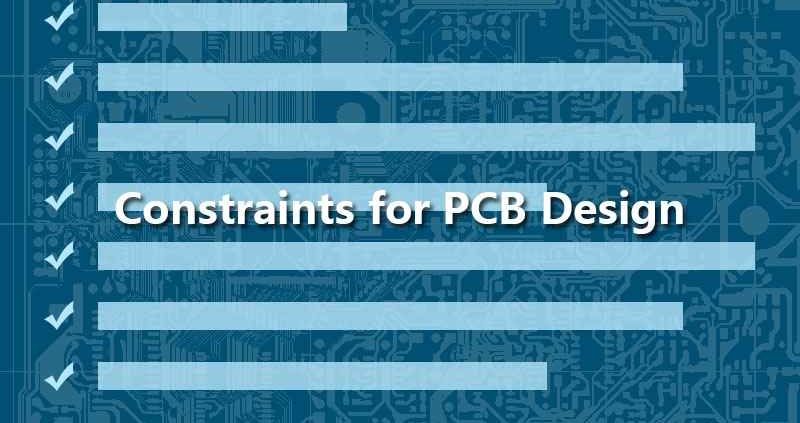 Constraints for PCB Design